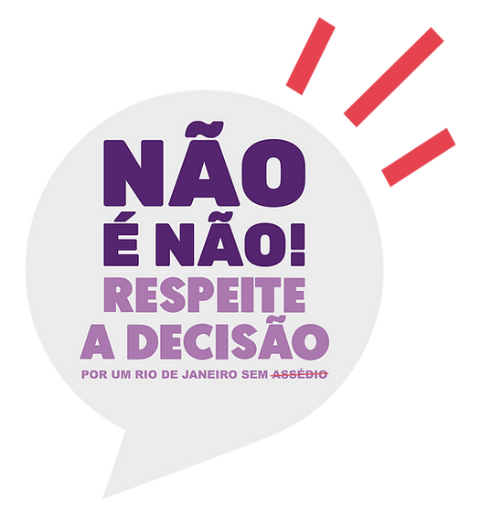 Portuguese anti-harassment message reading “Não é não! Respeite a decisão” in a speech bubble.